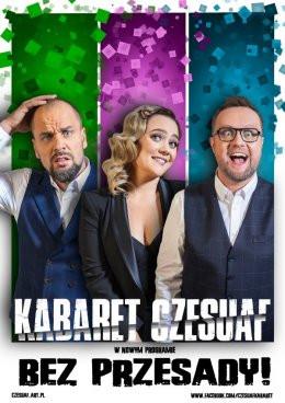 Szczecinek Wydarzenie Kabaret Kabaret Czesuaf - Bez przesady!